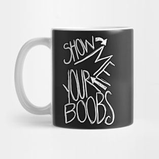 SHOW ME Mug